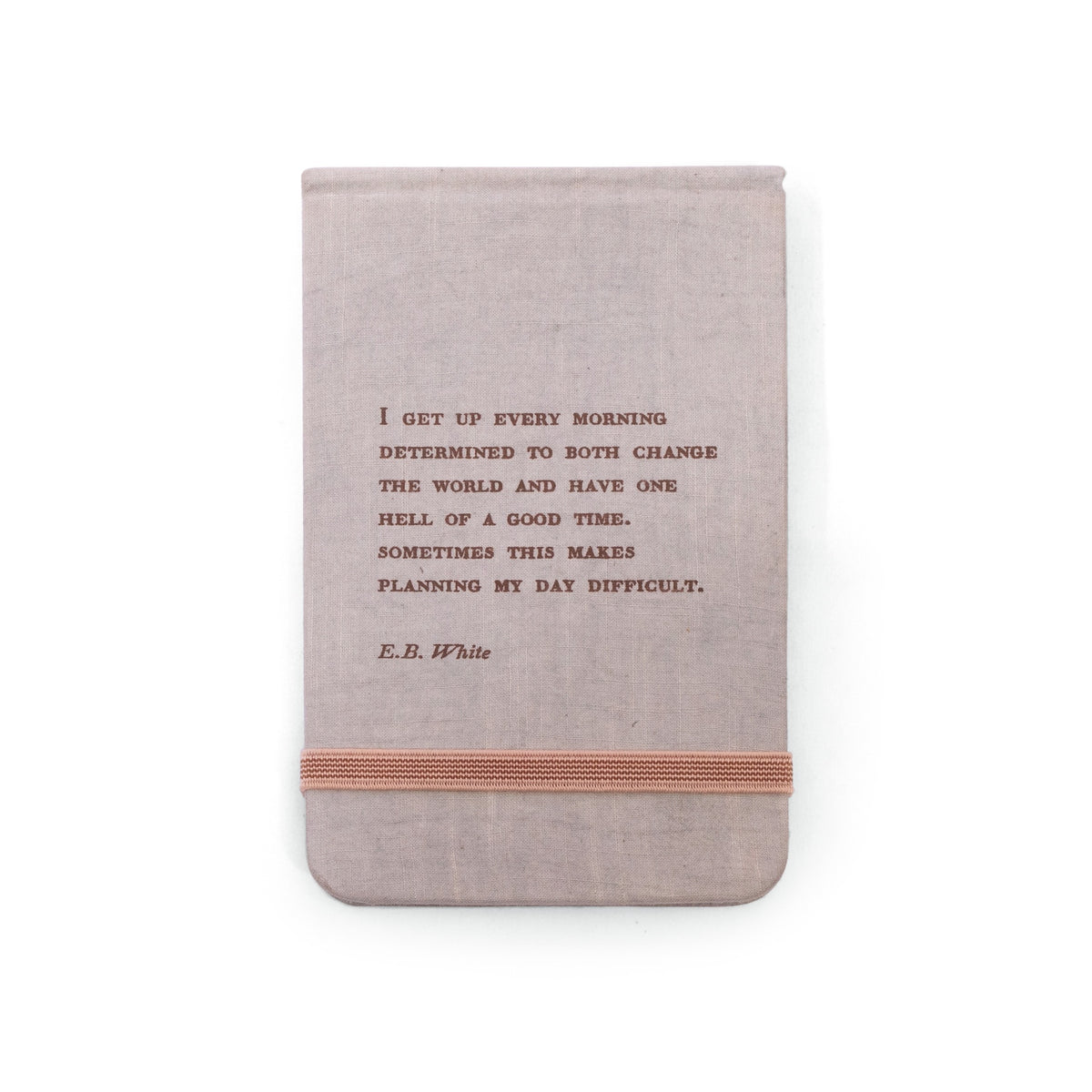 I Get Up Every Morning Fabric Notebook