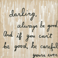 Be Good Art Print - Gallery Wrap