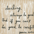 Be Good Art Print - Gallery Wrap